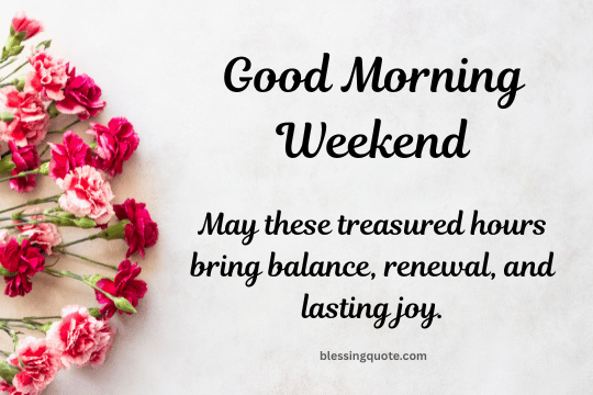 Good Morning Weekend Blessings